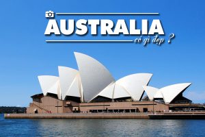 Nước Úc có gì đẹp? Top 5 cảnh đẹp của xứ sở Kangaroo