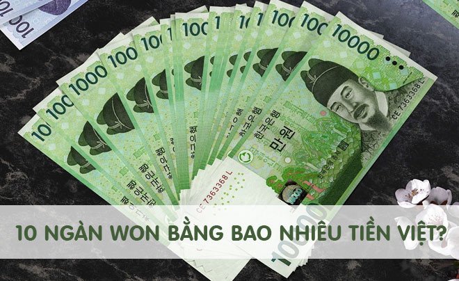 10000 won hàn quốc bằng bao nhiêu tiền việt nam
