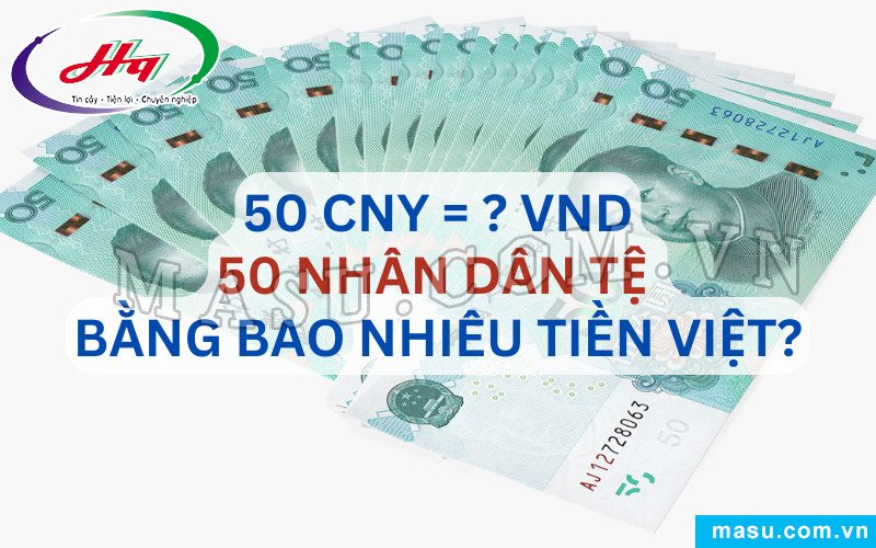 50 Triệu Nhân Dân Tệ Quy Đổi Thành Tiền Việt Nam Đồng