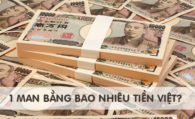 Bảng quy đổi các mệnh giá Man Nhật sang Việt Nam Đồng, làm rõ 5 Man Nhật bằng bao nhiêu tiền Việt.