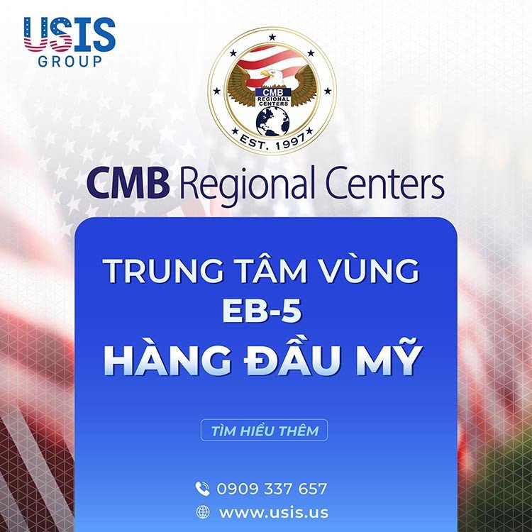CMB: Vùng Trung Tâm Hoa Kỳ Có Lịch Sử EB-5 Nổi Bật CMB Regional Center - Trung tâm vùng Hoa Kỳ có uy tín
