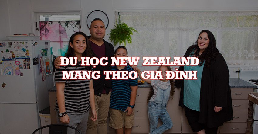 Điều kiện du học New Zealand cho cả gia đình