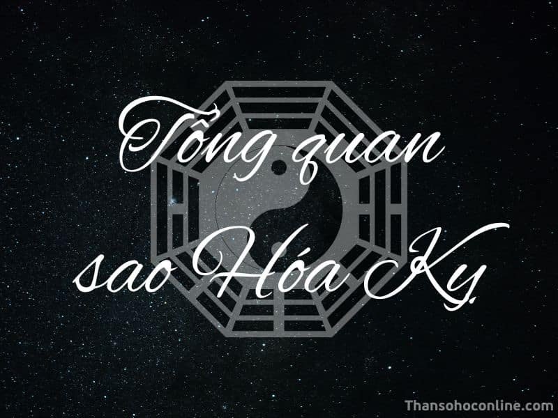 Sao Hóa Kỵ và những đặc tính gây khó khăn trong cuộc sống