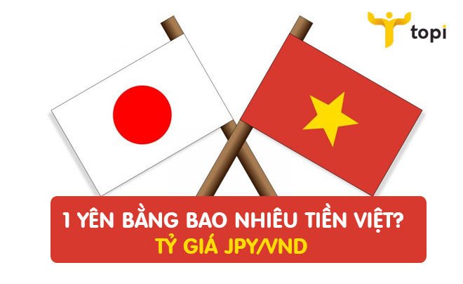 Tỷ giá 1 Yên Nhật hôm nay được quy đổi sang tiền Việt Nam