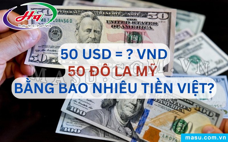 Các tờ tiền 50 USD và 100 USD thể hiện giá trị quy đổi sang tiền Việt Nam
