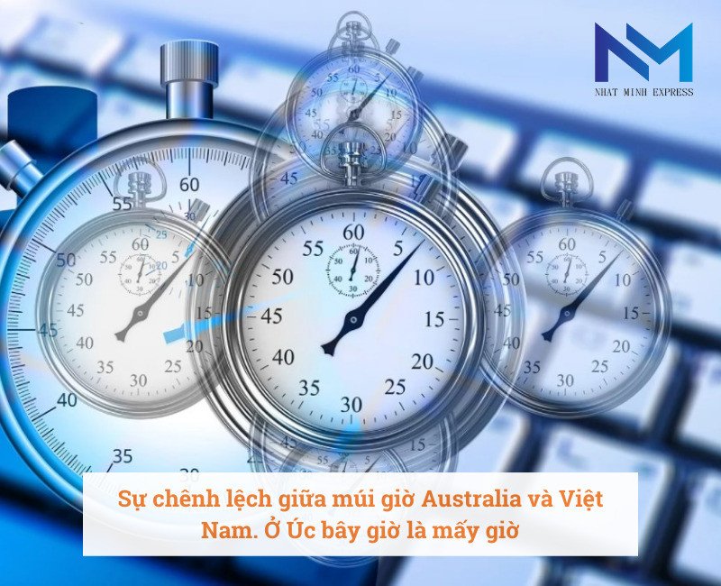 Chênh lệch múi giờ Úc Việt Nam