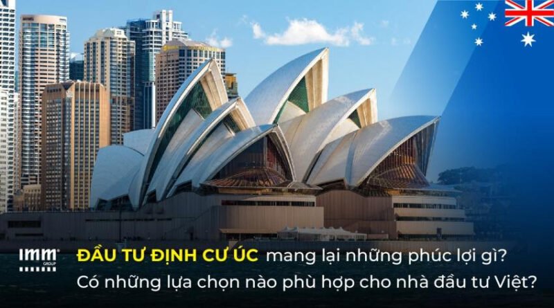 Cơ hội phát triển kinh doanh và cuộc sống thịnh vượng khi định cư Úc diện đầu tư