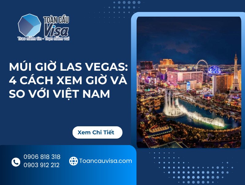 Đồng hồ hiển thị chênh lệch múi giờ giữa Las Vegas và Việt Nam để dễ dàng lập kế hoạch.