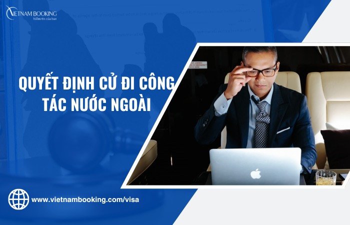 Mẫu văn bản quyết định cử đi công tác nước ngoài hợp pháp