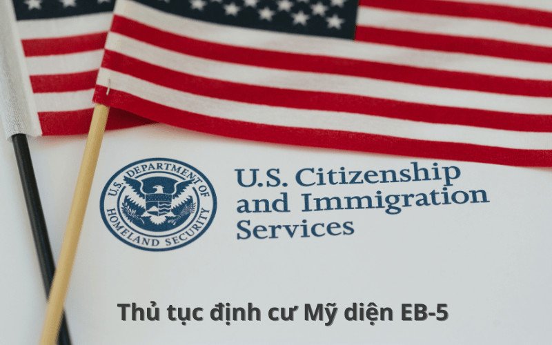 Quy trình thủ tục chi tiết để định cư Mỹ qua diện EB5 Citizen Pathway