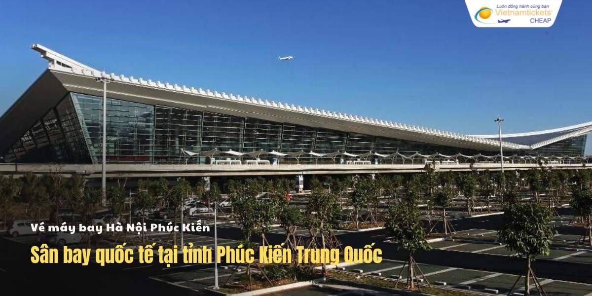 Sân bay quốc tế tại tỉnh Phúc Kiến Trung Quốc