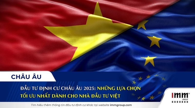 Toàn cảnh thị trường định cư châu Âu 2025 và các lựa chọn tối ưu