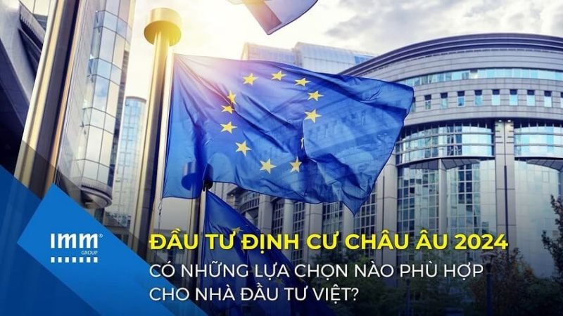Tổng hợp các lựa chọn chương trình định cư châu Âu qua đầu tư