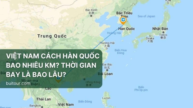 Khoảng cách địa lý và bản đồ các quốc gia Việt Nam và Hàn Quốc