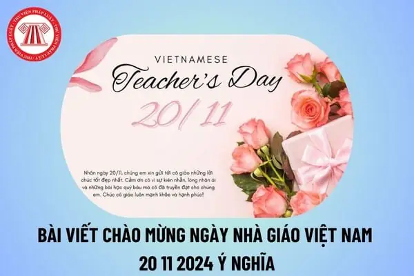 Bài Viết Chào Mừng Ngày Nhà Giáo Việt Nam 20 11 2024 Ý Nghĩa? Bài Viết Chào Mừng 20 11 Ngắn Gọn Thế Nào? Bài Viết Chào Mừng Ngày Nhà Giáo Việt Nam 20 11 2024 Ý Nghĩa? Bài Viết Chào Mừng 20 11 Ngắn Gọn Thế Nào?