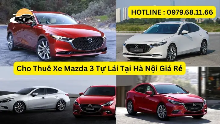 Tại Sao Nên Chọn Thuê Xe Mazda 3 Tự Lái Tại Hà Nội?