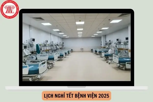 Tổng Hợp Lịch Nghỉ Tết Bệnh Viện 2025 Mới Nhất?
