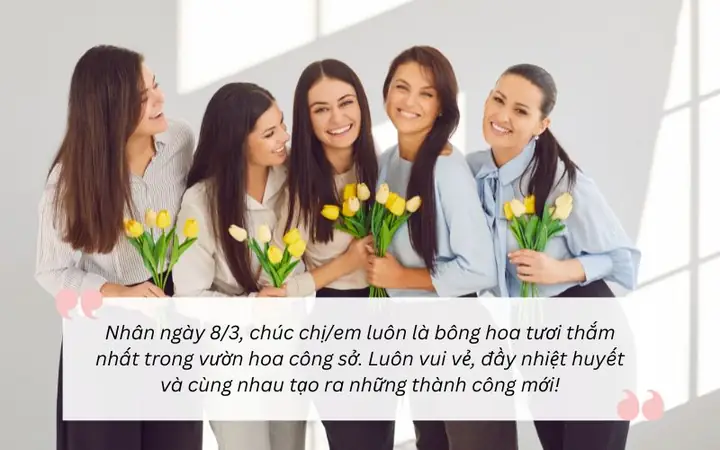 Lời Chúc 8/3 Cho Đồng Nghiệp Nữ Lời Chúc 8/3 Cho Đồng Nghiệp Nữ