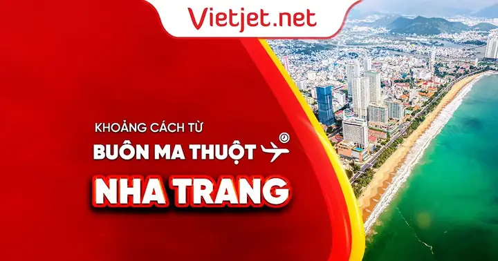 Từ Buôn Ma Thuột Đi Nha Trang Bao Nhiêu Km? Từ Buôn Ma Thuột Đi Nha Trang Bao Nhiêu Km?
