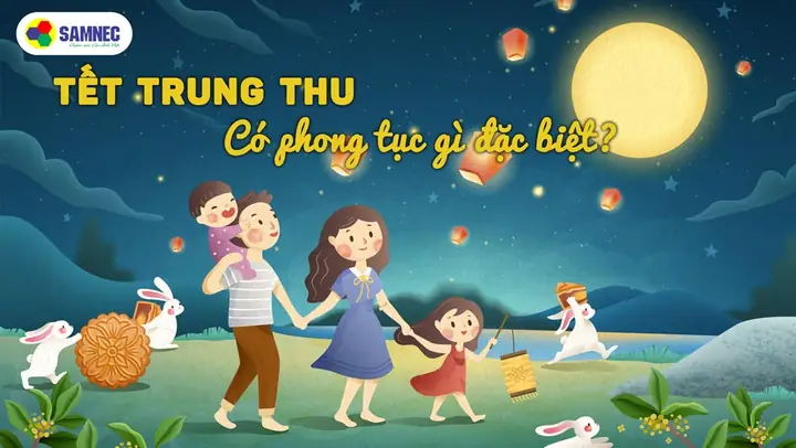 Tết Trung Thu Có Phong Tục Gì Đặc Biệt? Tết Trung Thu Có Phong Tục Gì Đặc Biệt?