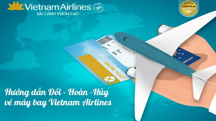 Hướng Dẫn Chi Tiết Thủ Tục Đổi Vé Máy Bay Vietnam Airlines Quy Định Đổi Vé Vietnam Airlines