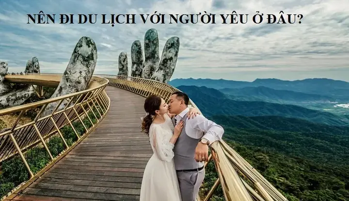 Các Gợi Ý Khác Cho Cặp Đôi Miền Bắc Các Gợi Ý Khác Cho Cặp Đôi Miền Bắc