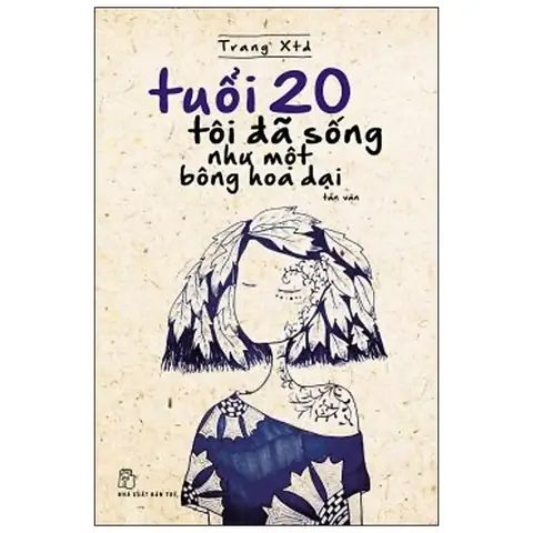 Tuổi 20: Sống Như Bông Hoa Dại Trên Con Đường Khám Phá Thế Giới Tuổi 20: Sống Như Bông Hoa Dại Trên Con Đường Khám Phá Thế Giới