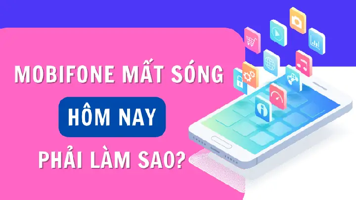 Mạng Mobifone Bị Mất Sóng Hôm Nay Mạng Mobifone Bị Mất Sóng Hôm Nay