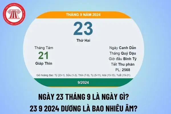 Ngày 23 Tháng 9 Là Ngày Gì? 23 9 2024 Dương Lịch Là Ngày Bao Nhiêu Âm? Ngày 23 9 2024 Là Thứ Mấy? Ngày 23 Tháng 9 Là Ngày Gì? 23 9 2024 Dương Lịch Là Ngày Bao Nhiêu Âm? Ngày 23 9 2024 Là Thứ Mấy?