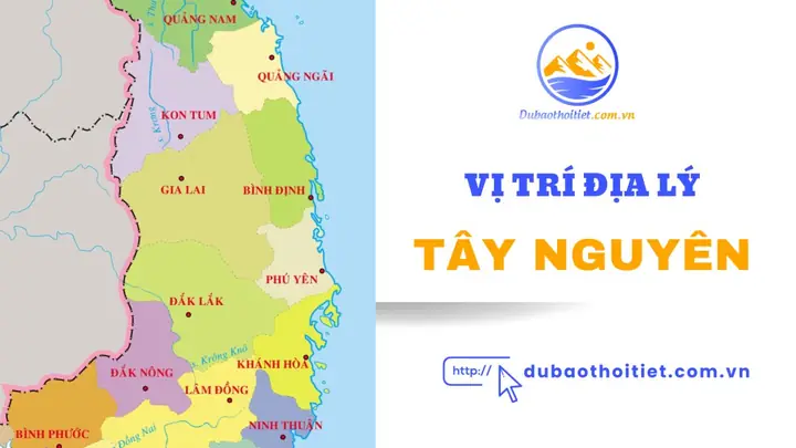 Vị Trí Địa Lý Ảnh Hưởng Đặc Điểm Khí Hậu Tây Nguyên