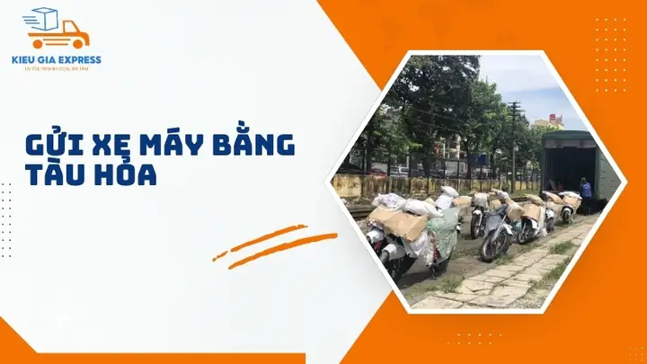 Gửi Xe Máy Bằng Tàu Hỏa Gửi Xe Máy Bằng Tàu Hỏa