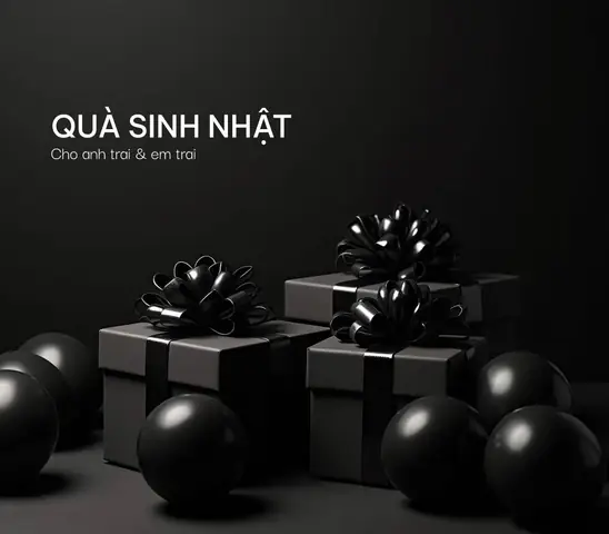 29+ Món Quà Sinh Nhật Cho Anh Trai, Em Trai Ý Nghĩa Thiết Thực 29+ Món Quà Sinh Nhật Cho Anh Trai, Em Trai Ý Nghĩa Thiết Thực