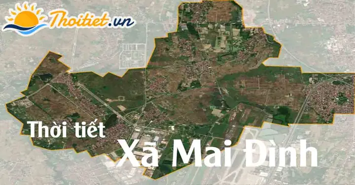 Dự Báo Thời Tiết Xã Mai Đình Dự Báo Thời Tiết Xã Mai Đình