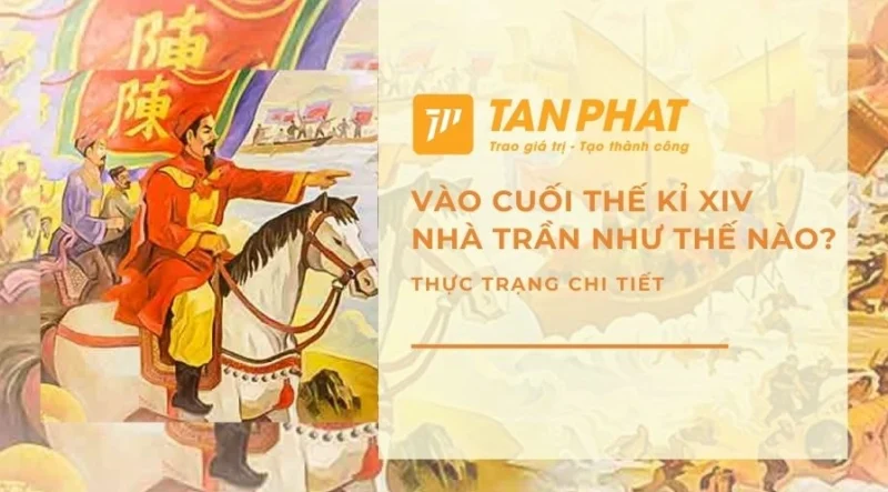 Cuối thế kỷ XIV: Nhà Trần sụp đổ như thế nào? Dấu tích còn lại của nhà Trần