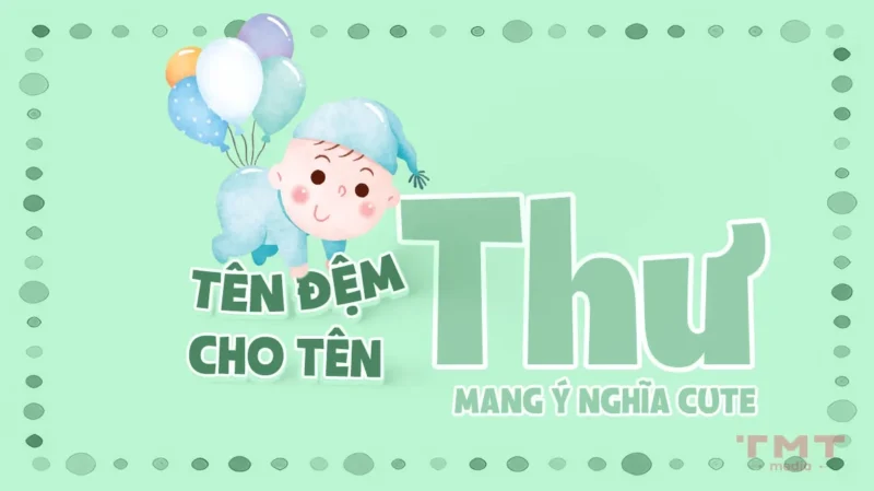 Gợi ý tên đệm cho tên Thư