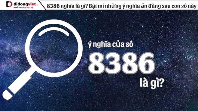 Giải Mã Ý Nghĩa Số 8386: Con Số Mang Lại May Mắn Bất Ngờ Hình ảnh minh họa con số 8386