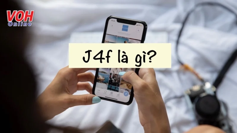 J4F Nghĩa Là Gì? Giải Mã Thuật Ngữ Phổ Biến Trên Mạng Xã Hội J4F Nghĩa Là Gì? Giải Mã Thuật Ngữ Phổ Biến Trên Mạng Xã Hội