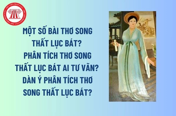 Khám phá Bài thơ Song Thất Lục Bát: Cấu trúc, Đặc điểm và Ý nghĩa Khám phá Bài thơ Song Thất Lục Bát: Cấu trúc, Đặc điểm và Ý nghĩa